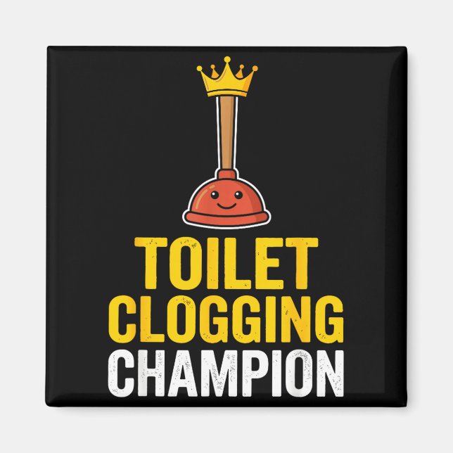 Imã Toilet Clogging Chamon Funny Toilet Clogger Quote  (Frente)