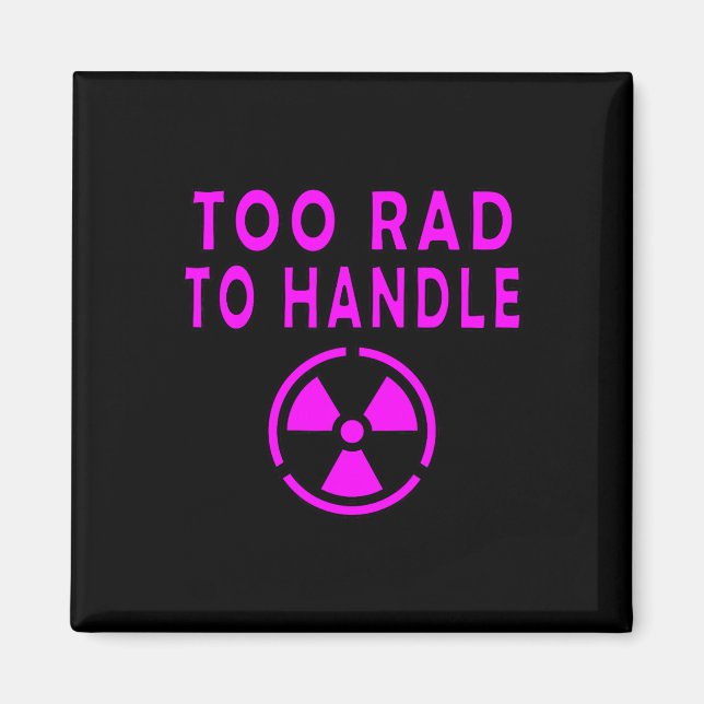 Imã Too Rad To Handle Radioactive Sign Symbol Nuclear  (Frente)