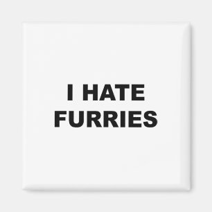 Imã Topo Que Diz - Odeio Furries Engraçados - Furries 