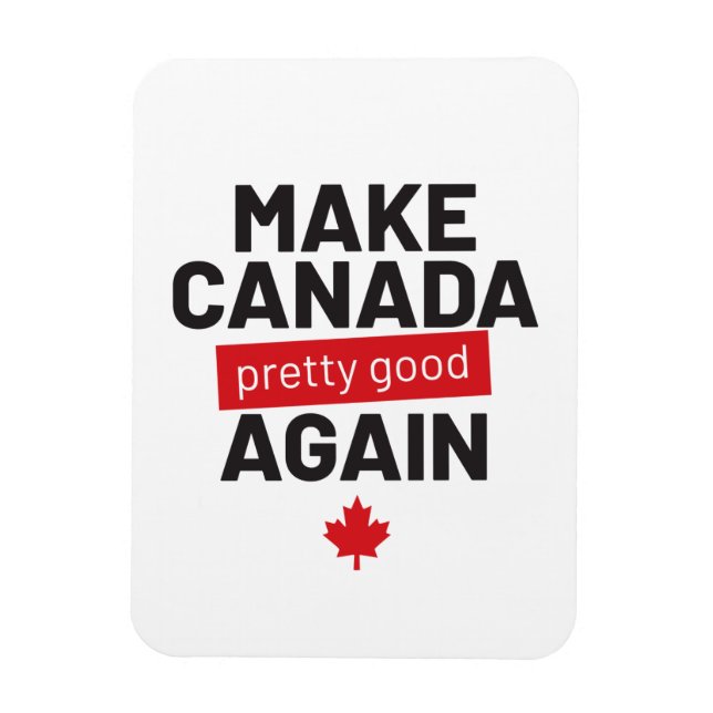 Ímã Torne o Canadá Bonito de novo - slogan engraçado (Vertical)