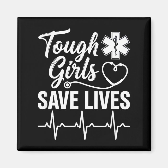 Imã Tough Girls Save Lives Ems Paramedic Emt Stethosco (Frente)