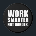 Imã Trabalhe de forma mais inteligente e não mais moti<br><div class="desc">Trabalhe de forma mais inteligente e não mais motivacional</div>