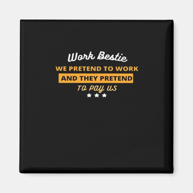 Imã Trabalho Bestie Engraçado Coworker Cote Clássico (Frente)