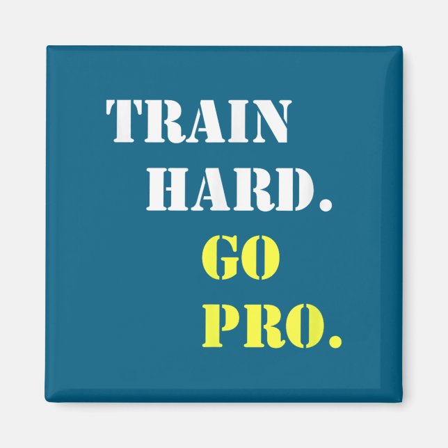 Imã Train Hard And Go Pro - Training - Srt - Gym - Mot (Frente)