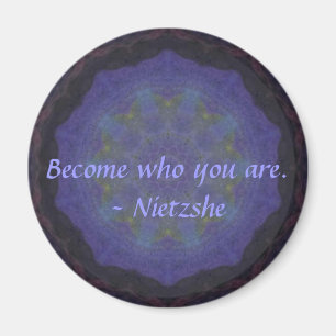 Imã Transformado quem você é. - Nietzshe
