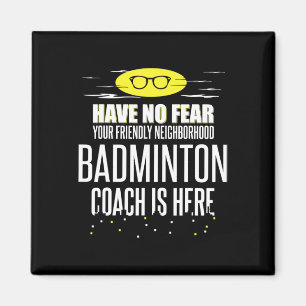 Imã Treinador De Badminton Engraçado - Não Tenha Medo!