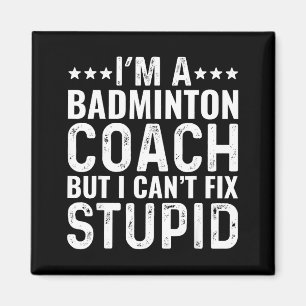 Imã Treinador de Badminton Eu Não Posso Corrigir Tolo