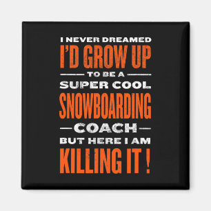 Imã Treinador legal Snowboard Engraçado Snowboarder Hu