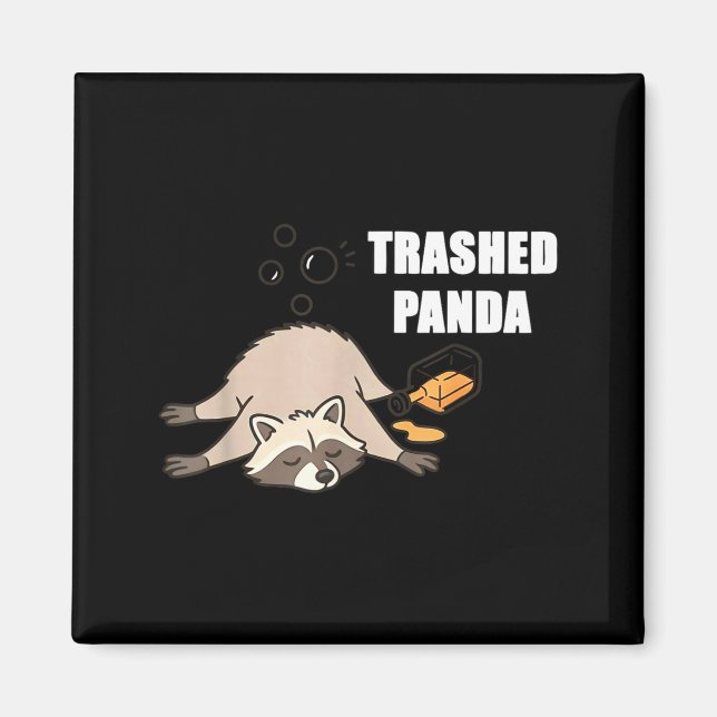 Imã Trendy Funny Trashed Panda Drunk Raccoon Lovers Me (Frente)