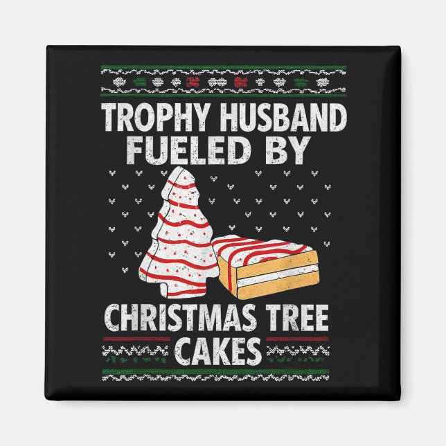 Imã Trophy Husband Fueled By Christmas Tree Cakes Funn (Frente)