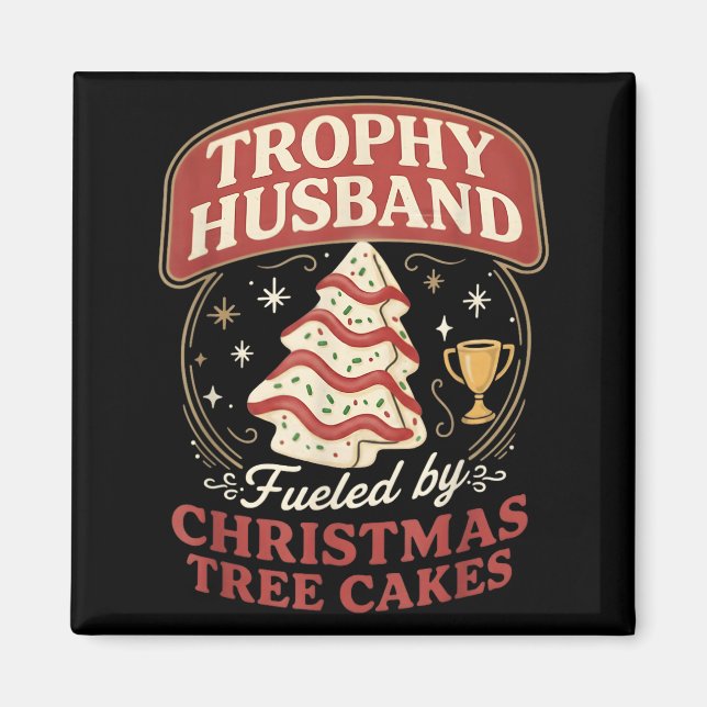 Imã Trophy Husband Fueled By Christmas Tree Cakes Funn (Frente)