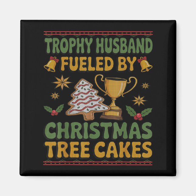 Imã Trophy Husband Fueled By Christmas Tree Cakes Ugly (Frente)