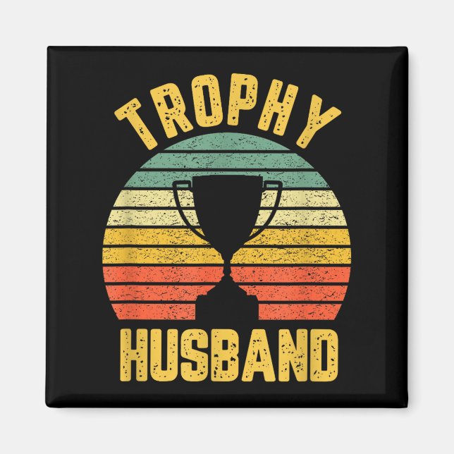 Imã Trophy Husband Funny For Cool Father Or Dad  (Frente)