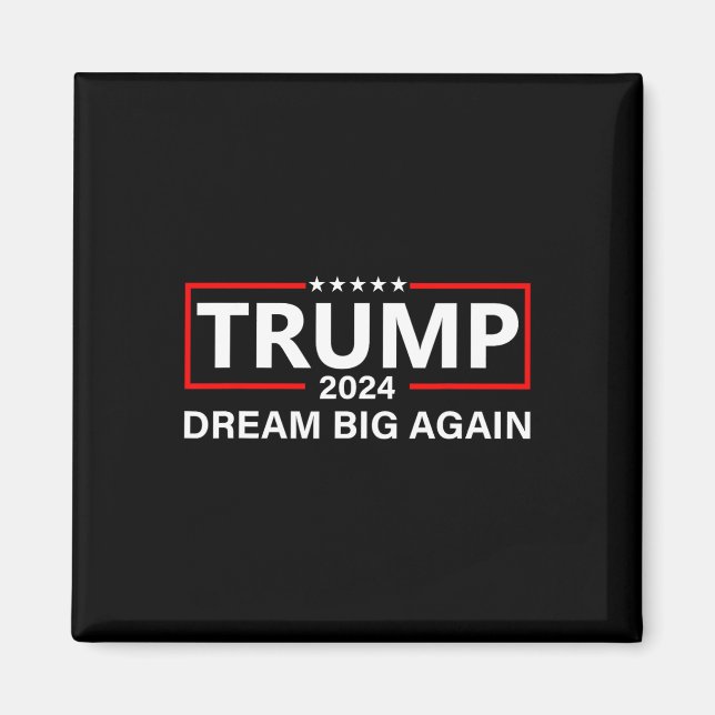 Imã Trump 2024 Dream Big Again (Frente)