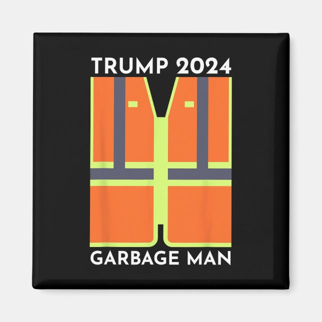 Imã Trump 2024 Garbage Man Funny Garbage Patriots Supp (Frente)