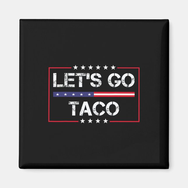 Imã Trump Always Chickens Out Let's Go Taco Funny Meme (Frente)