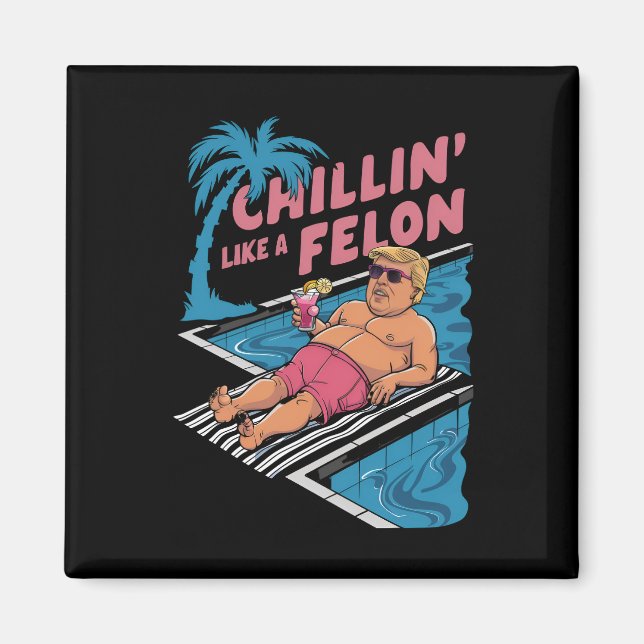 Imã Trump Engraçado Chillin Como Um Felon Trump 2024 (Frente)