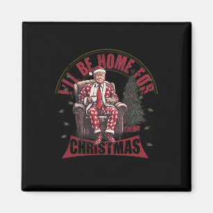 Imã Trump Estarei em Casa no Natal Humorístico Trump C