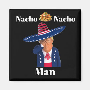 Imã Trump Nacho Nacho Man Magnet