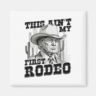 Imã Trump This Ain My First Rodeo