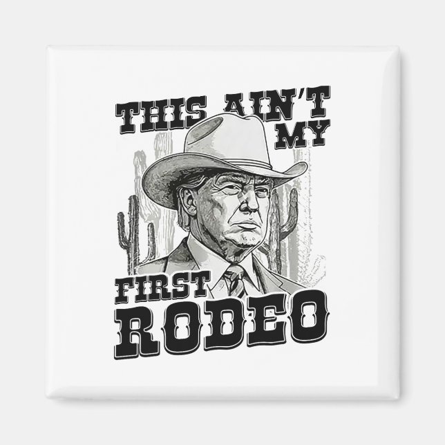 Imã Trump This Ain My First Rodeo (Frente)
