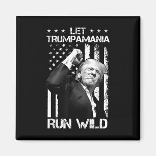 Imã Trumpamania Trump 2024 Let Trump-a-mania Run Wild