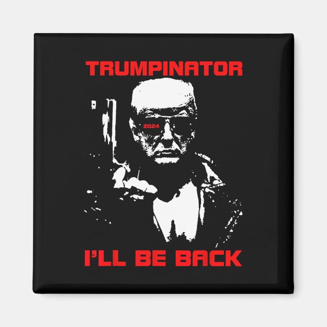 Imã Trumpinator 2024 Eu estarei de volta a apoiar Trum (Frente)