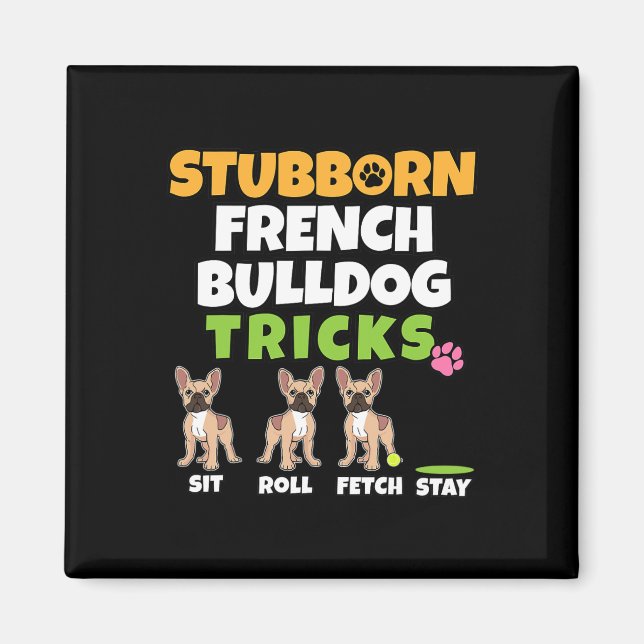 Imã Truques de Bulldog Franceses Eu Canto Mais Que Eu  (Frente)