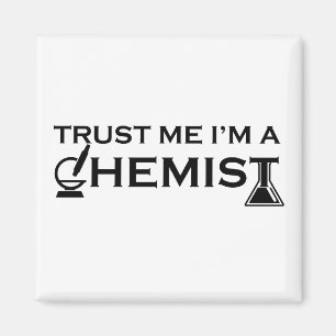 Imã Trust me I am a chemist