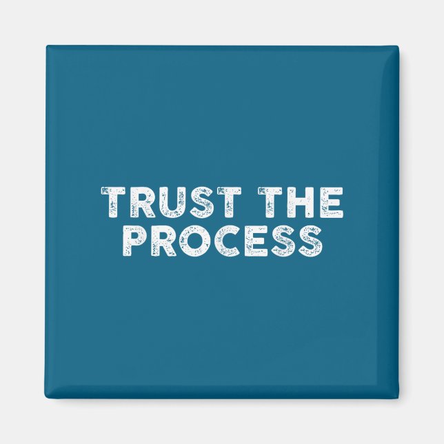 Imã Trust The Process Srts Slogan Motivational  (Frente)