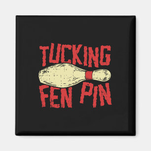 Imã Tucando Fen Pin Adulto Humor Funny Boliche League