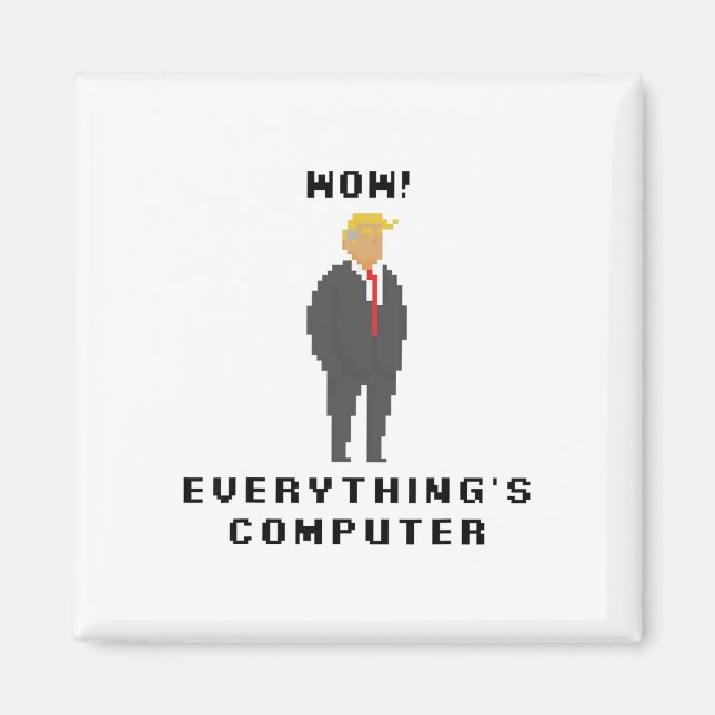 Imã Tudo É Computador Trump Frase Meme Engraçado (Frente)