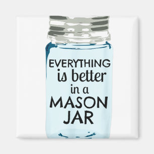 Imã Tudo é melhor em uma fazenda do Mason Jar Southern