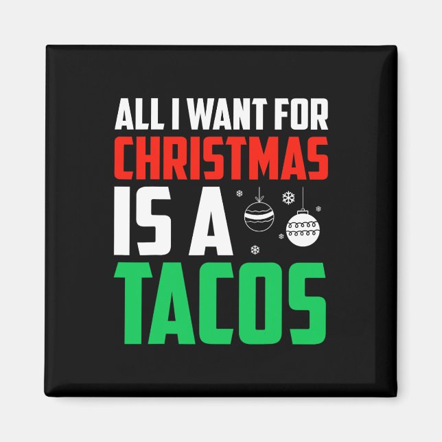 Imã Tudo O Que Quero É Uma Comida Rápida Tacos Xmas (Frente)