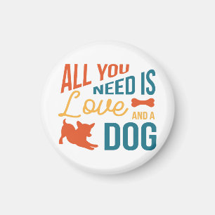 Imã Tudo o que você precisa é Amor e um Cachorro
