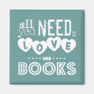 Imã Tudo que você precisa é amor e livros