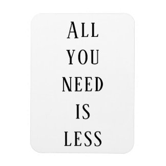 Ímã Tudo que você precisa é menos