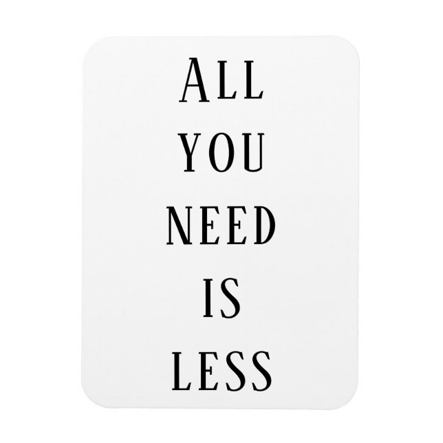 Ímã Tudo que você precisa é menos (Vertical)