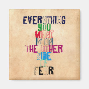 Imã Tudo que você quer está no outro lado do medo