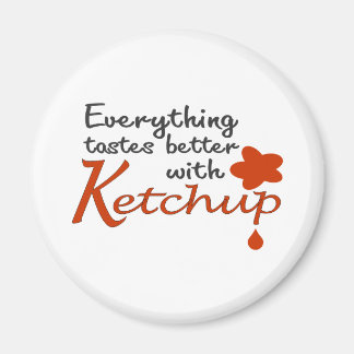 Imã Tudo Tem Melhor Gosto Com O Ketchup