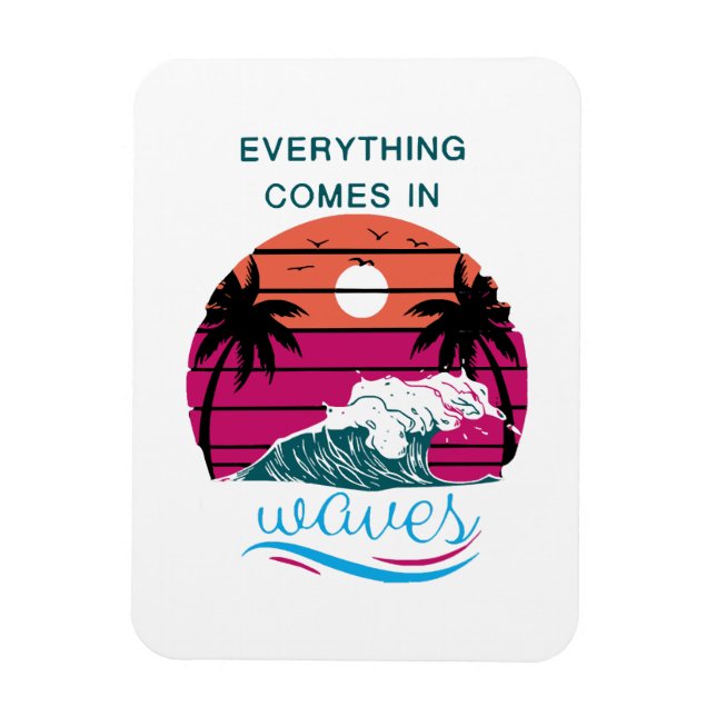 Ímã Tudo Vem em Ondas (Vertical)