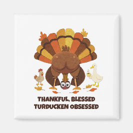 Imã TURDUCKEN OBSESSED Funny Thanksgiving