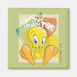 Imã TWEETY™ "I Tawt I Taw A Puddy Tat"
