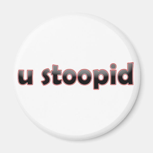 Imã U Stoopid (Frente)
