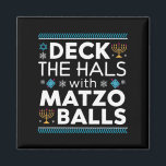 Imã Ugly Hanukkah Deck Hall Com Matzo Ball Chanukah<br><div class="desc">Ugly Hanukkah Deck Hall Com Matzo Ball Chanukah Presente Judeu</div>