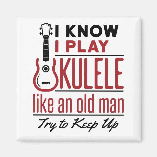 Imã Ukulele Player Old Man Funny Citação Ukulele (Frente)
