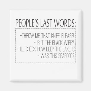 Imã Últimas palavras da Pessoas: Jogue-Me Essa Faca, 