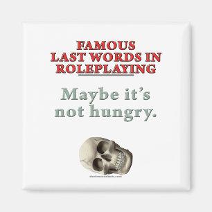 Imã Últimas palavras famosas no Roleplaying: Com fome