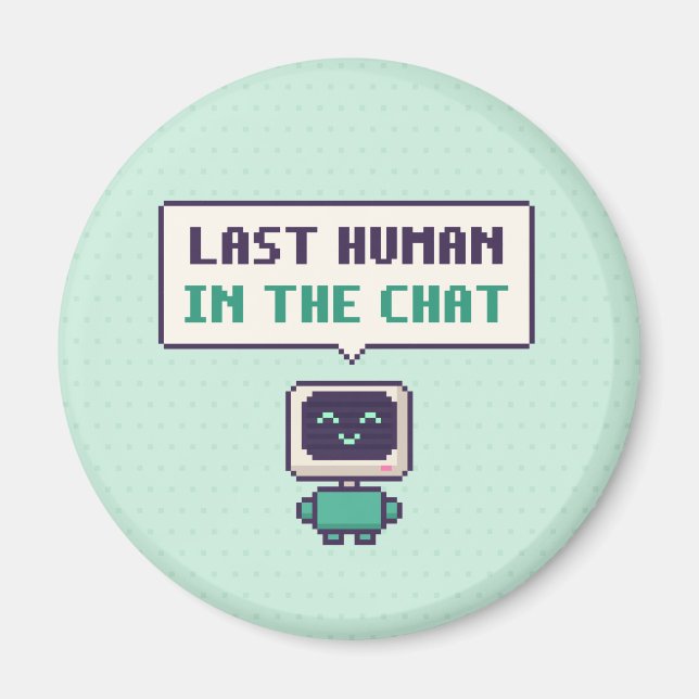 Imã Último Humano No Chat Divertido Ímã de Pixel AI (Frente)