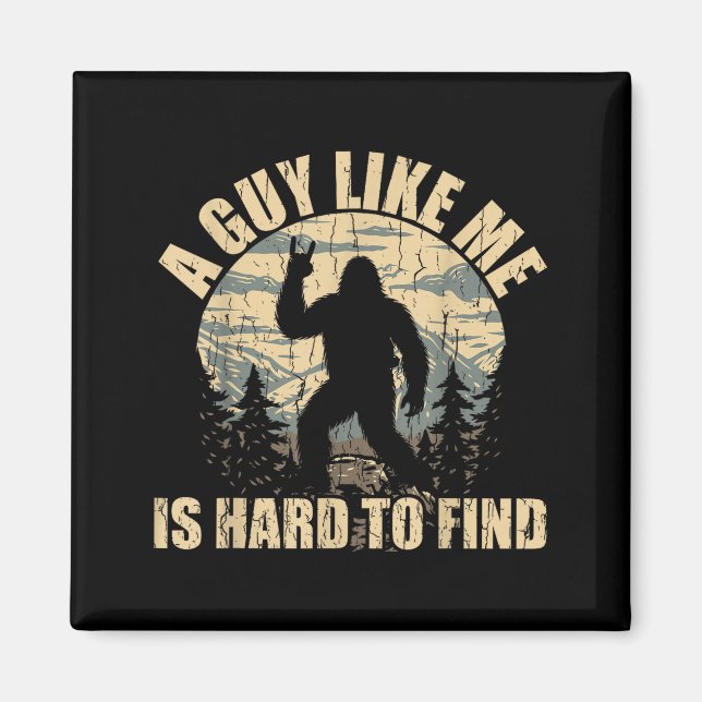 Imã Um Cara Como Eu é Difícil de Encontrar - Bigfoot S (Frente)